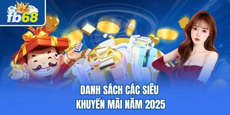 Danh sách các siêu khuyến mãi năm 2025