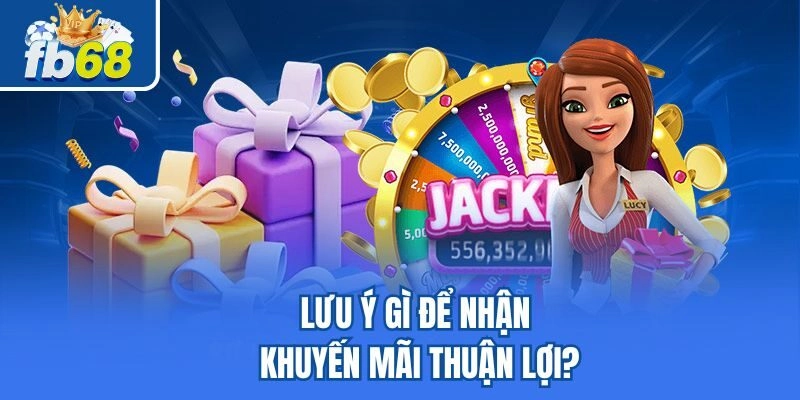 Lưu ý gì để nhận khuyến mãi thuận lợi?