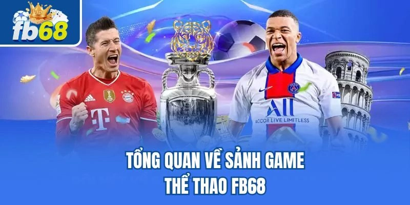 Tổng quan về sảnh game thể thao Fb68